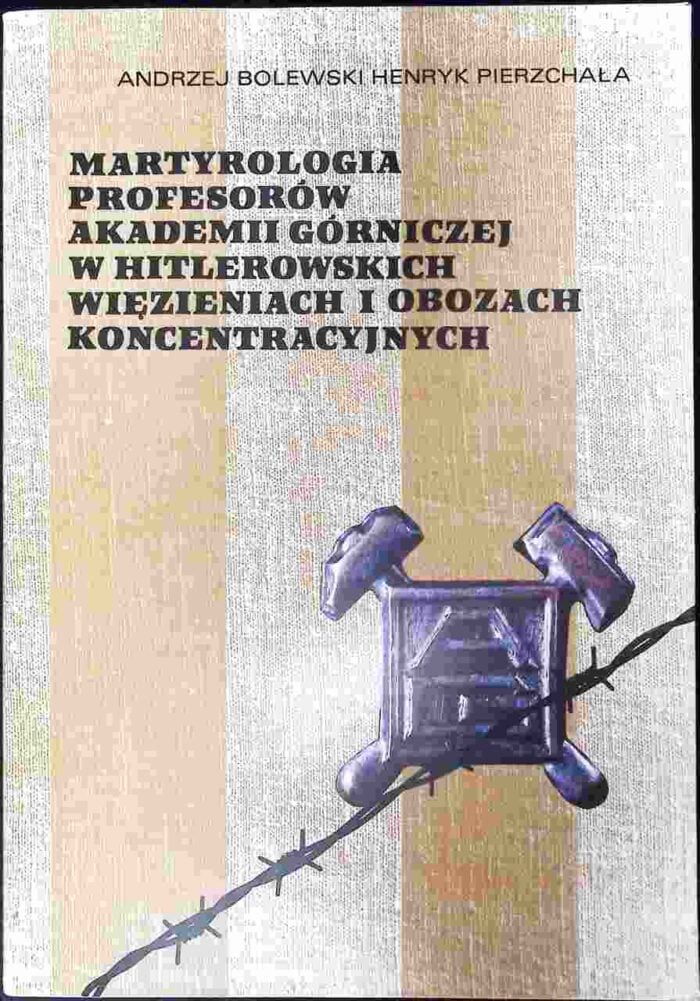 Martyrologia profesorów Akademii Górniczej w hitlerowskich więzieniach i obozach koncentracyjnych - obrazek 1