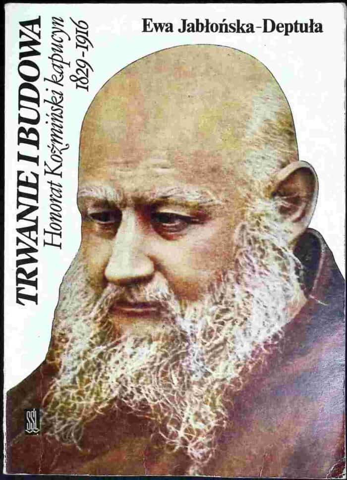 Trwanie i budowa. Honorat Koźmiński kapucyn 1829-1916 - obrazek 1