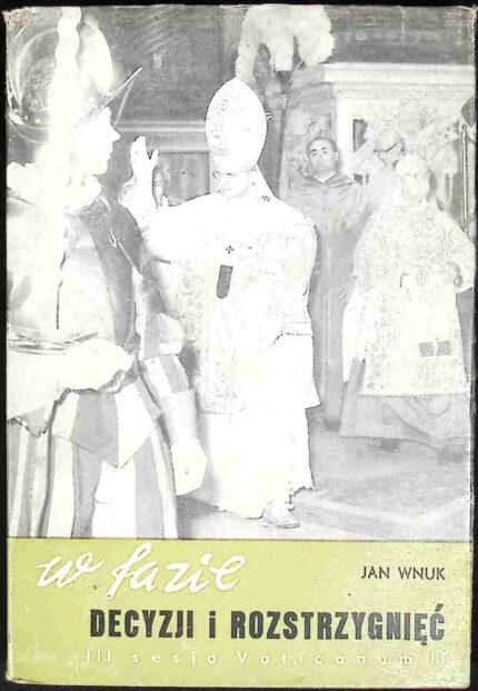 W fazie decyzji i rozstrzygnięć. III sesja Vaticanum II