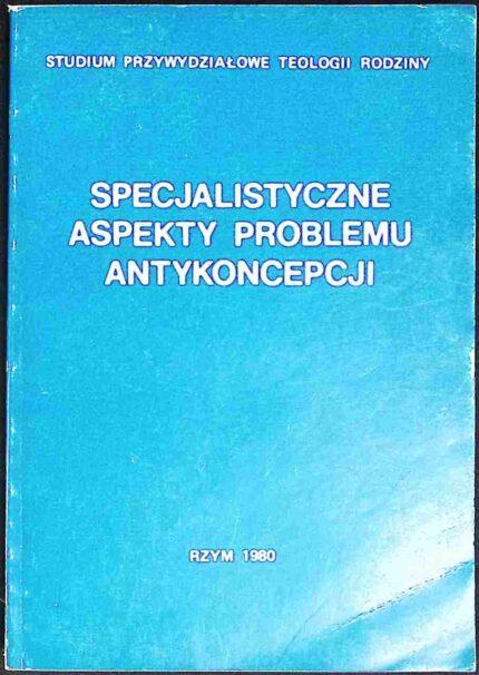 Specjalistyczne aspekty problemu antykoncepcji