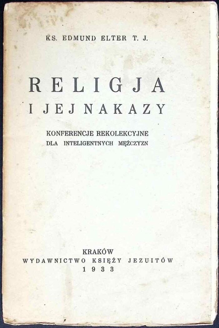 Religja i jej nakazy. Konferencje rekolekcyjne dla inteligentnych mężczyzn - obrazek 1