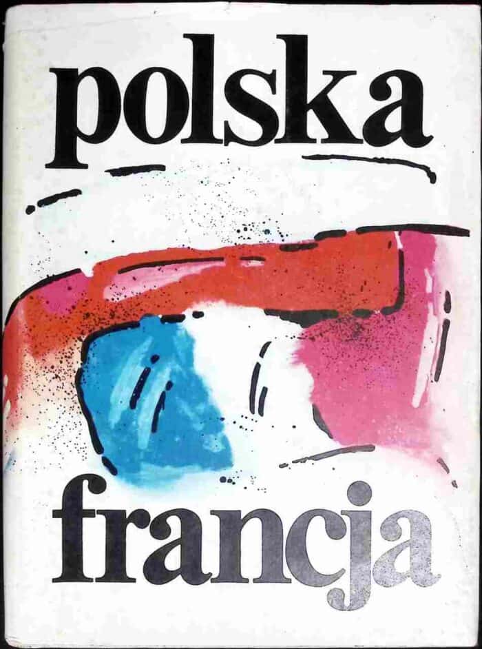 Polska - Francja. Dziesięć wieków związków politycznych, kulturalnych i gospodarczych - obrazek 1