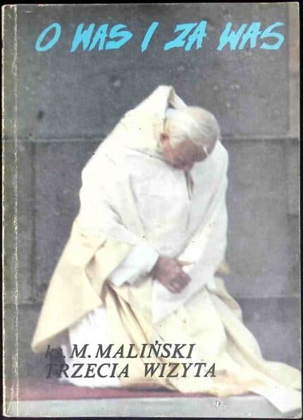 O was i za was. Trzecia wizyta Jana Pawła II w kraju