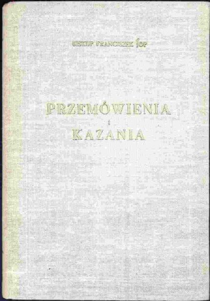 Przemówienie i kazania - bp Franciszek Jop