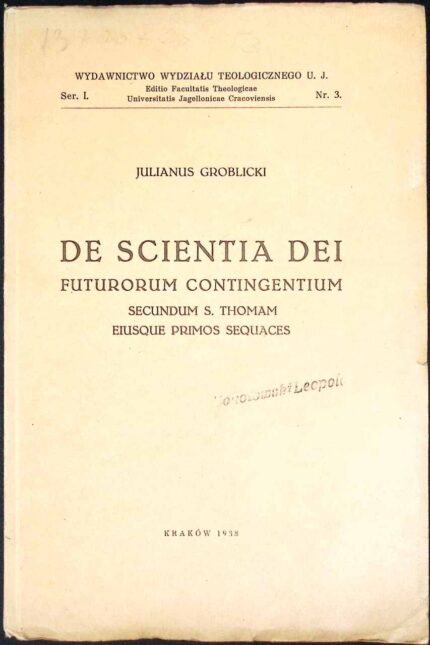 De scientia Dei futurorum contingentium Secundum S. Thomam eiusque primos sequaces