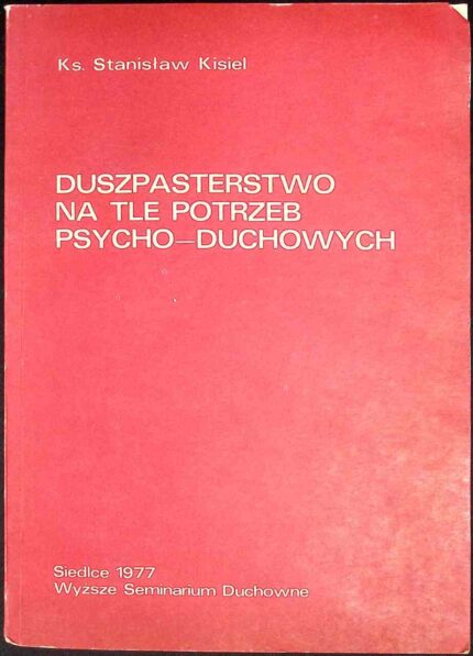 Duszpasterstwo na tle potrzeb psycho-duchowych