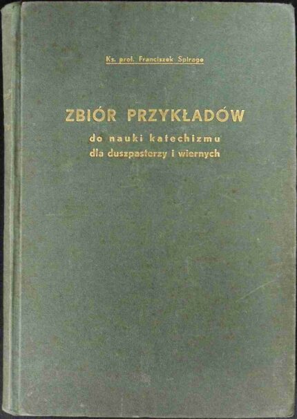 Zbiór przykładów do nauki katechizmu dla duszpasterzy i wiernych