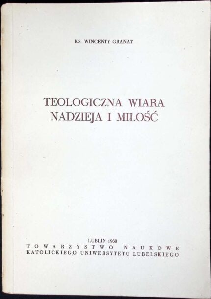 Teologiczna wiara, nadzieja i miłość