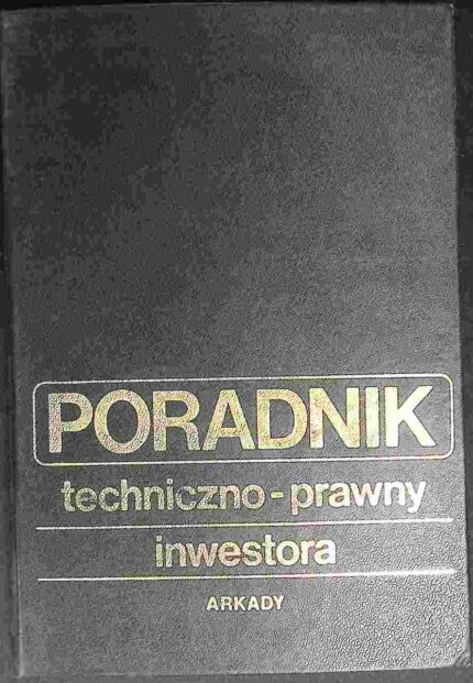 Poradnik techniczno-prawny inwestora