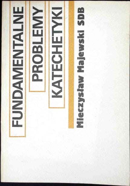 Fundamentalne problemy katechetyki