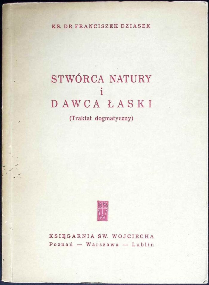 Stwórca natury i Dawca łaski (Traktat dogmatyczny) - obrazek 1