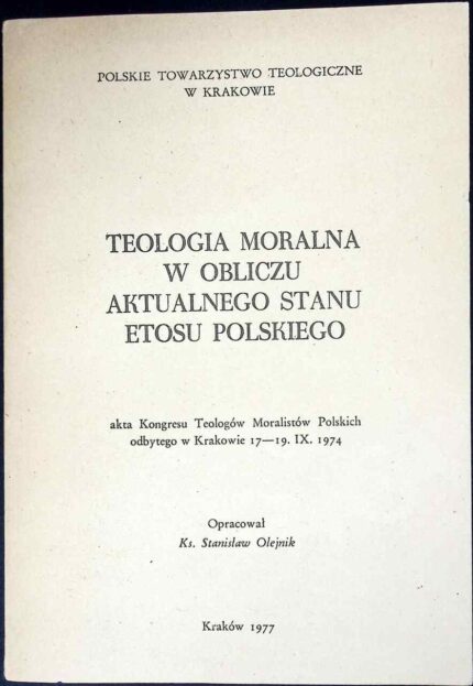 Teologia moralna w obliczu aktualnego stanu etosu polskiego