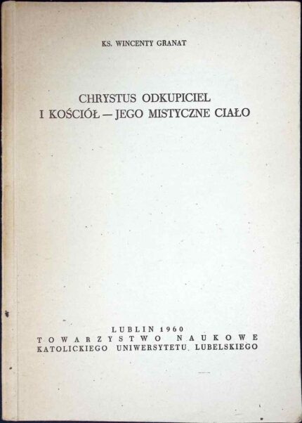 Chrystus Odkupiciel i Kościół - Jego Mistyczne Ciało