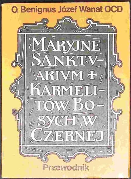 Maryjne sanktuarium karmelitów bosych w Czernej