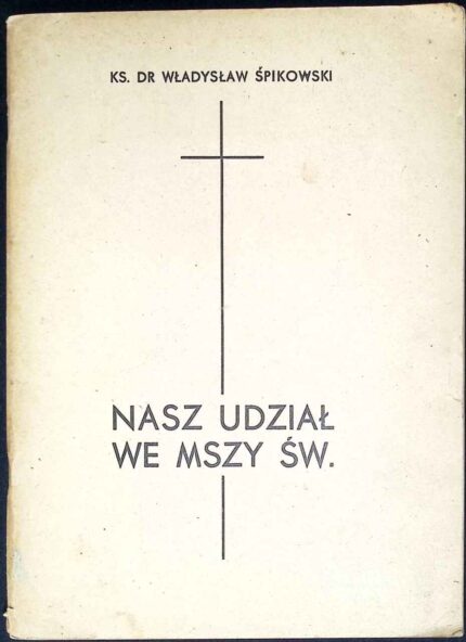 Nasz udział we Mszy św. - 1947
