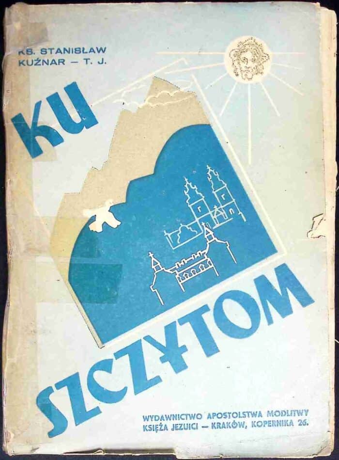 Ku szczytom. Życie S. Marii Leony Nastałówny, Służebniczki N. Marii Panny 1903-1940 - obrazek 1