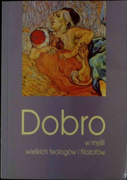 Dobro w myśli wielkich teologów i filozofów