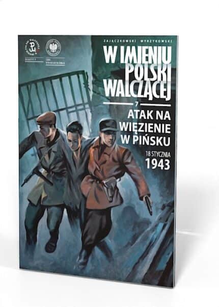 W imieniu Polski Walczącej. Atak na więzienie w Pińsku 18 stycznia 1943 r. – komiks