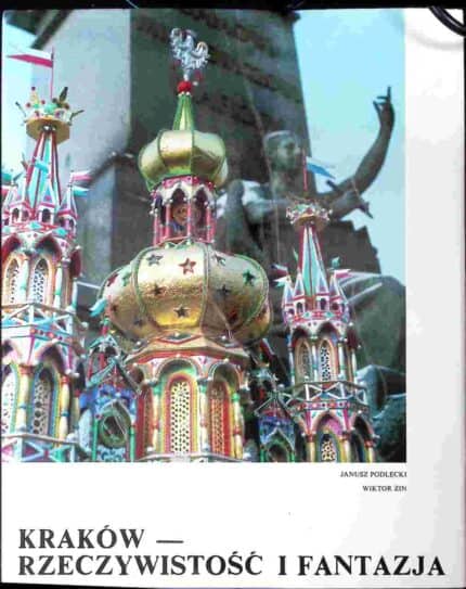 Kraków - rzeczywistość i fantazja