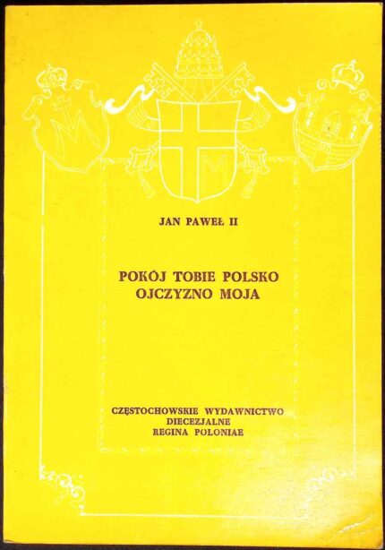 Pokój Tobie Polsko Ojczyzno moja