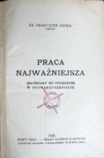 Praca najważniejsza (materjały do pogadanek w stowarzyszeniach)
