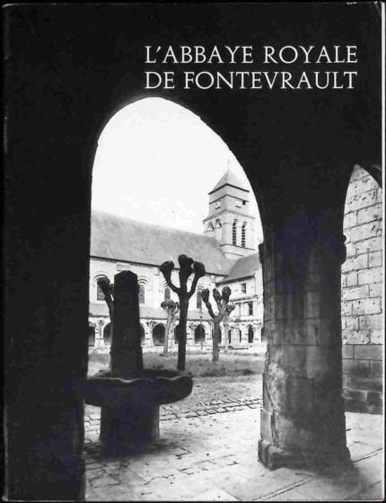 L'Abbaye Royale de Fontevrault