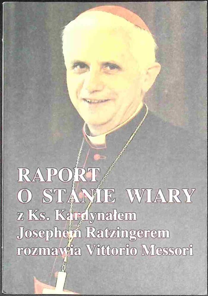 Raport o stanie wiary. Z ks. kard. Josephem Ratzingerem rozmawia Vittorio Messori - obrazek 1