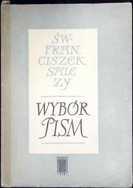 Wybór pism - św. Franciszek Salezy