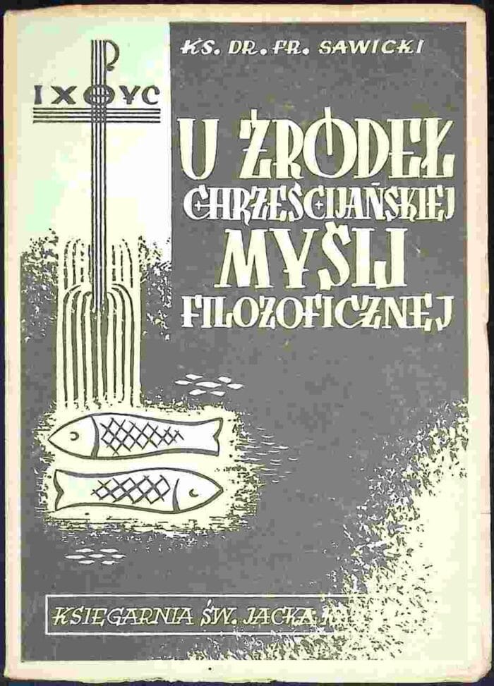 U źródeł chrześcijańskiej myśli filozoficznej (Św. Augustyn - Św. Tomasz z Aquinu - mistrz Eckhart) - obrazek 1