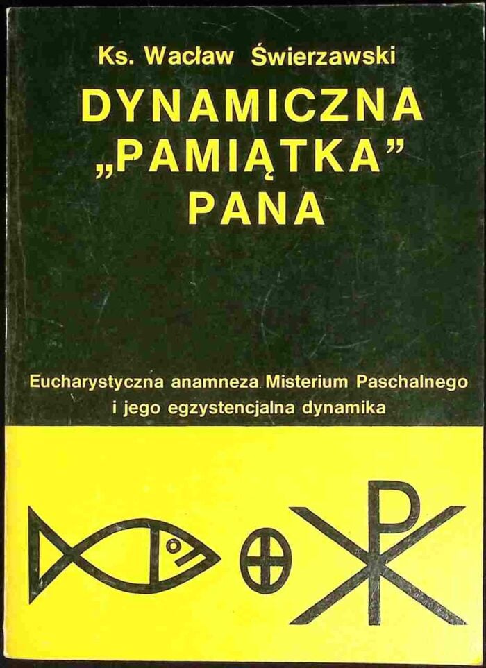 Dynamiczna "Pamiątka" Pana. Eucharystyczna anamneza Misterium Paschalnego i jego egzystencjalna dynamika - obrazek 1