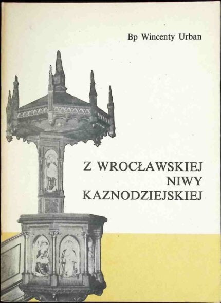 Z wrocławskiej niwy kaznodziejskiej