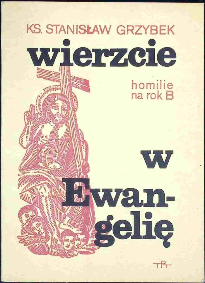 Wierzcie w Ewangelię. Homilie na rok B - obrazek 1