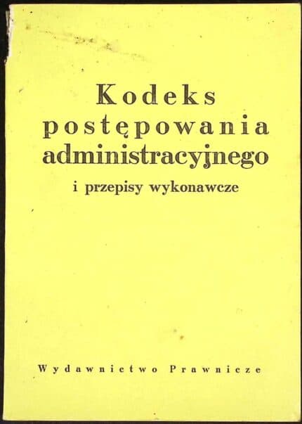 Kodeks powstępowania administracyjnego i przepisy wykonawcze
