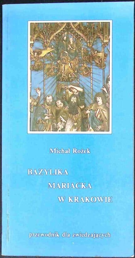 Bazylika Mariacka w Krakowie. Przewodnik dla zwiedzających