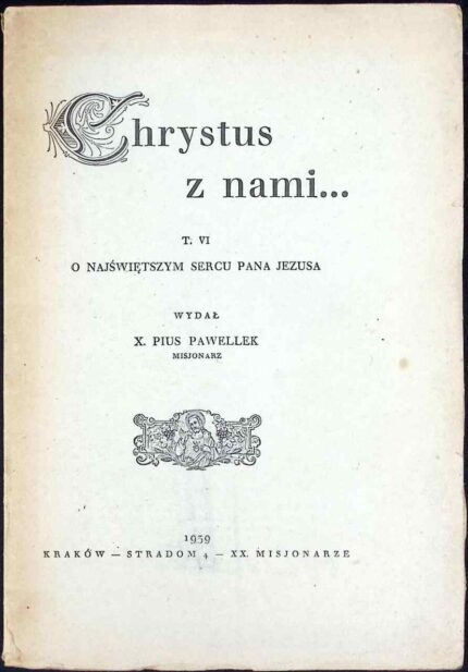 Chrystus z nami... t. VI O Najświętszym Sercu Pana Jezusa
