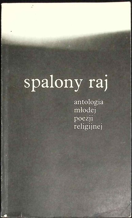 Spalony raj. Antologia młodej poezji religijnej