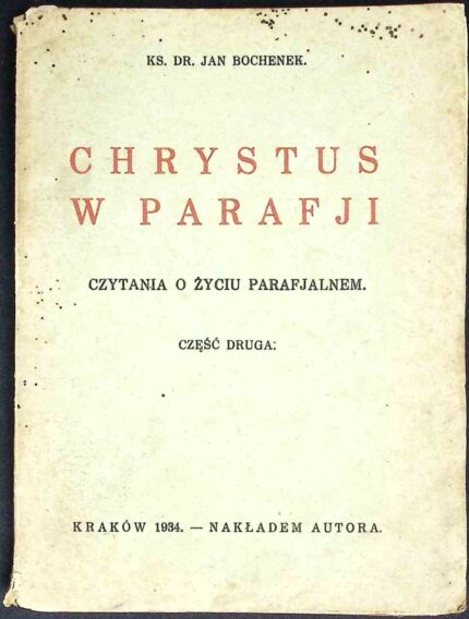 Chrystus w parafji. Czytania o życiu parafjalnym, cz. II