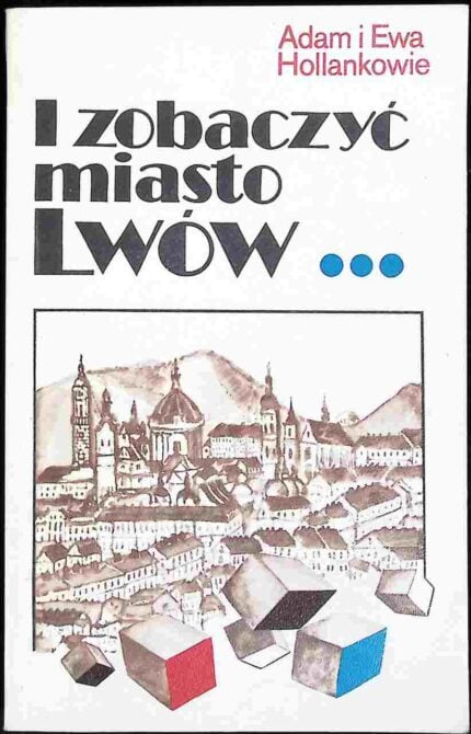 I zobaczyć miasto Lwów...