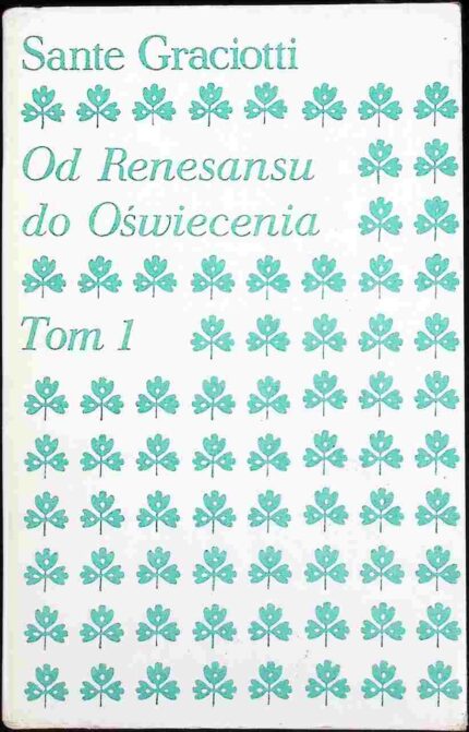 Od Renesansu do Oświecenia, t. I