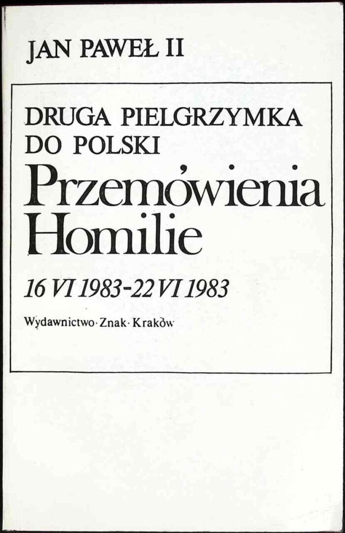 Druga Pielgrzymka do Polski. Przemówienia, homilie 16 VI 1983 - 22 VI 1983 - obrazek 1