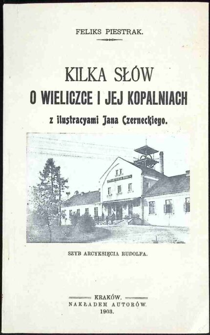 Kilka słów o Wieliczce i jej kopalniach z ilustracyami Jana Czerneckiego