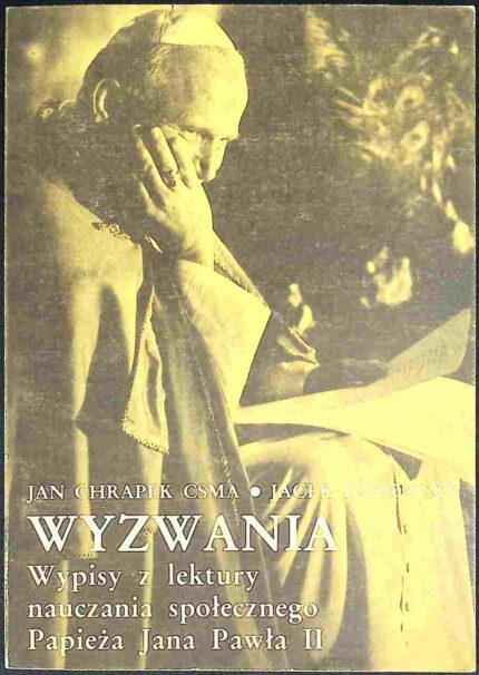 Wyzwania. Wypisy z lektury nauczania społecznego Papieża Jana Pawła II