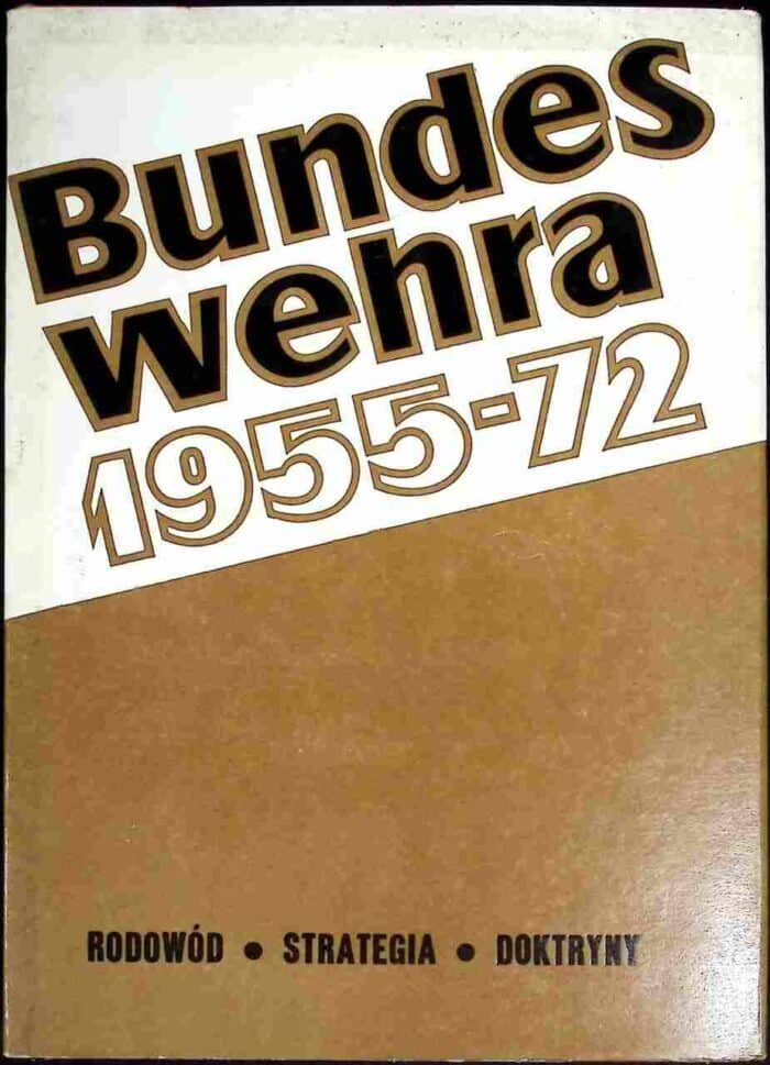 Bundeswehra 1955-72. Rodowód, strategia, doktryny - obrazek 1