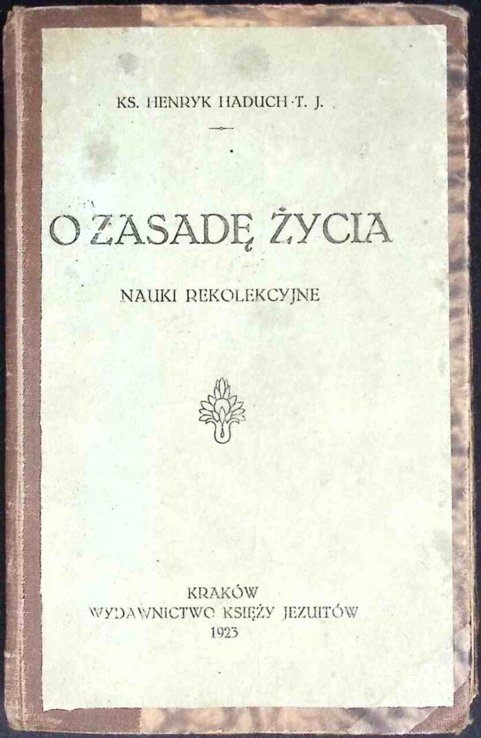O zasadę życia. Nauki rekolekcyjne - obrazek 1