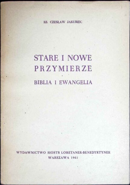 Stare i Nowe Przymierze. Biblia i Ewangelia