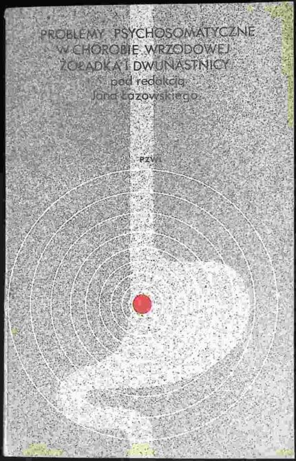 Problemy psychosomatyczne w chorobie wrzodowej żołądka i dwunastnicy