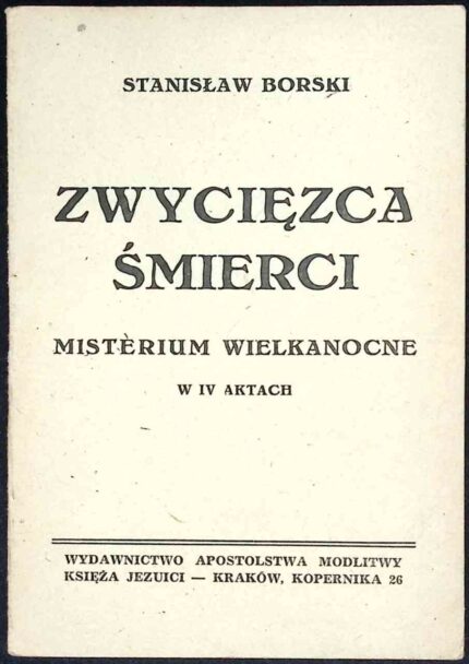 Zwycięzca śmierci. Misterium wielkanocne w IV aktach