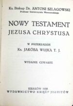 Nowy Testament Jezusa Chrystusa w przekładzie ks. Jakóba Wujka (1928)