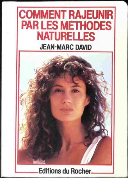 Comment Rajeunir par les Methodes Naturelles