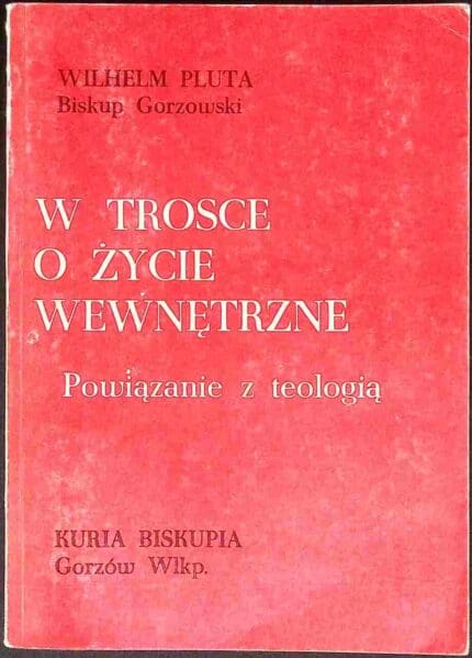 W trosce o życie wewnętrzne. Powiązanie z teologią